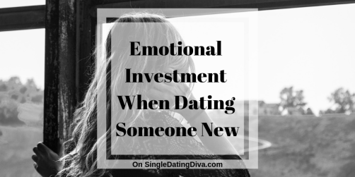 Emotional Investment When Dating Someone New
